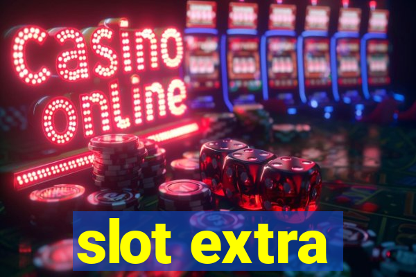 slot extra