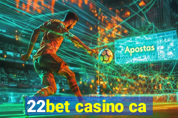 22bet casino ca