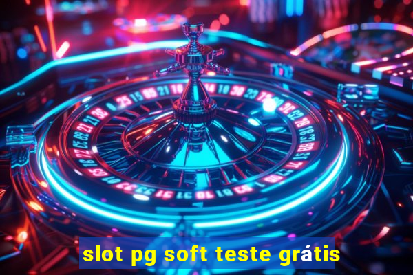 slot pg soft teste grátis