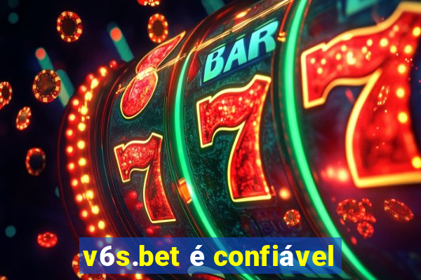 v6s.bet é confiável