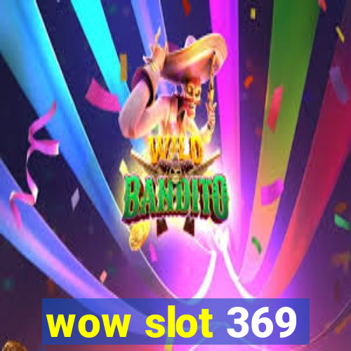 wow slot 369