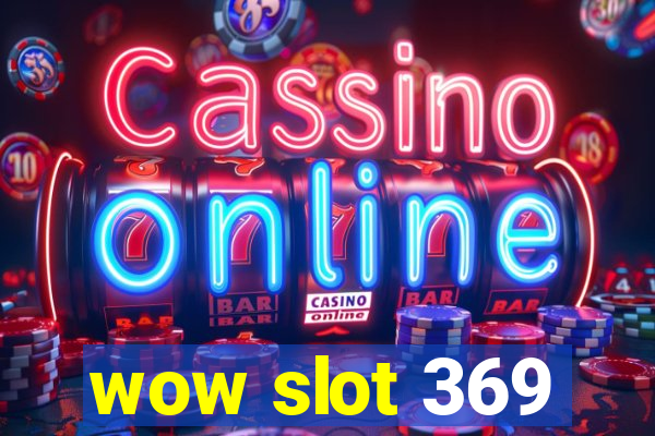 wow slot 369