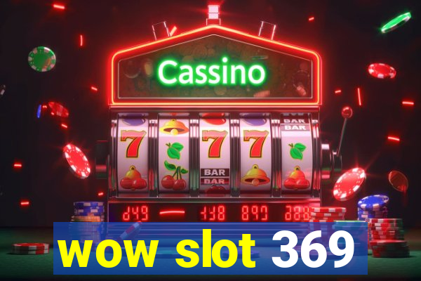 wow slot 369