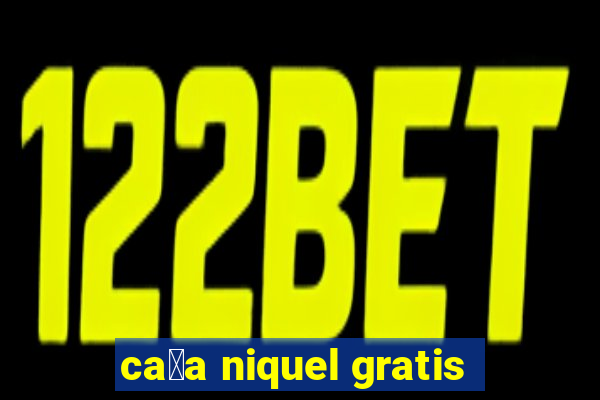 ca莽a niquel gratis