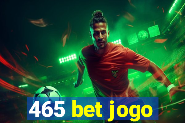 465 bet jogo