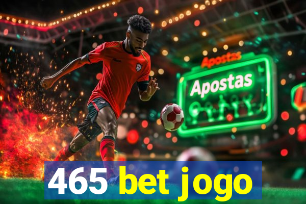 465 bet jogo