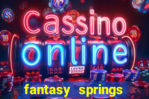 fantasy springs resort and casino