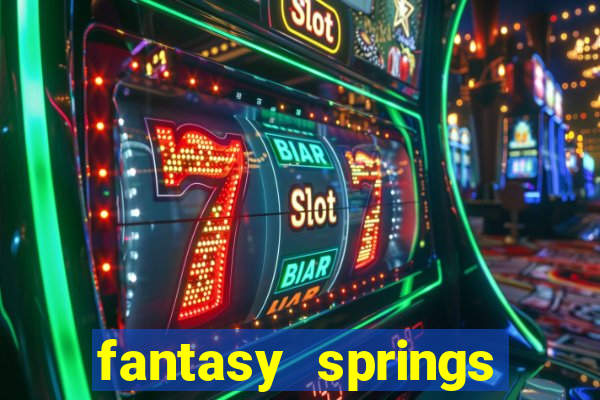 fantasy springs resort and casino