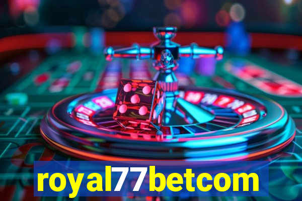 royal77betcom