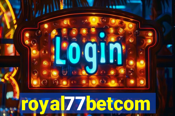 royal77betcom