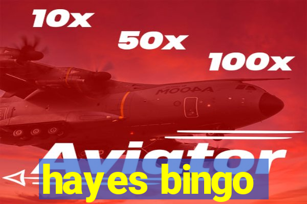 hayes bingo