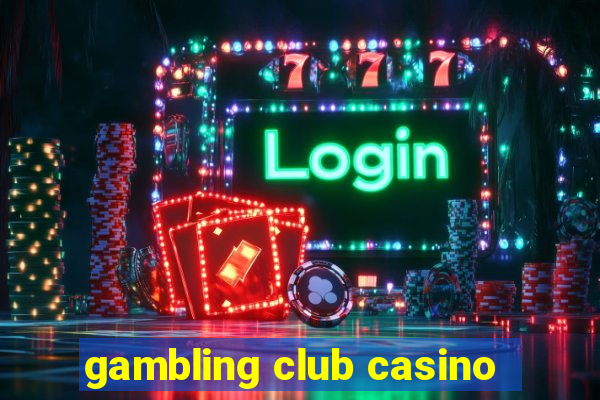 gambling club casino