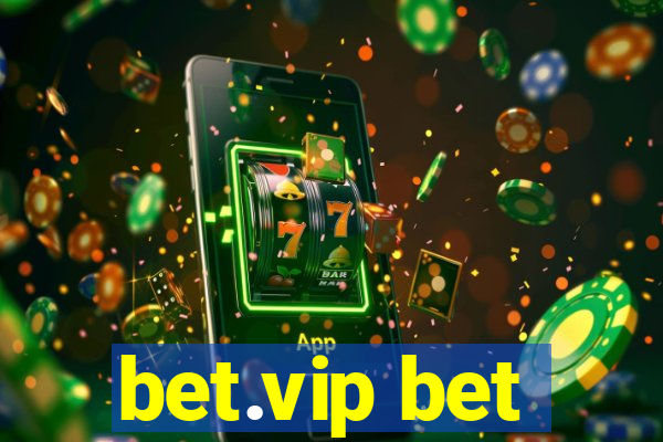 bet.vip bet