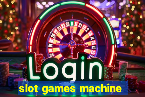 slot games machine