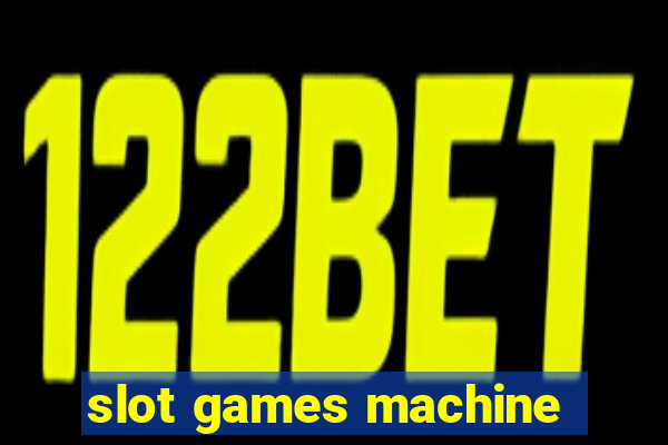 slot games machine