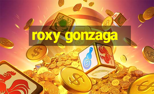 roxy gonzaga