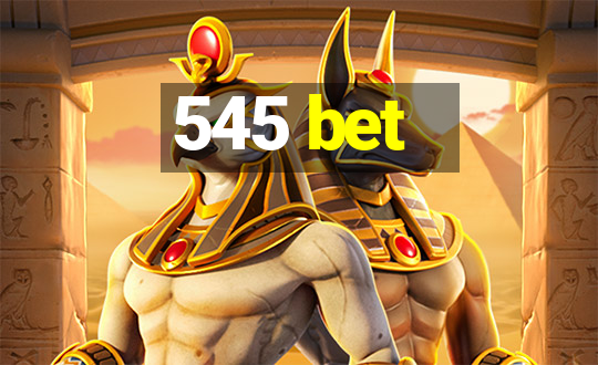 545 bet