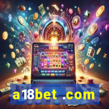 a18bet .com