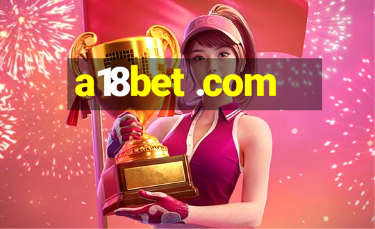 a18bet .com