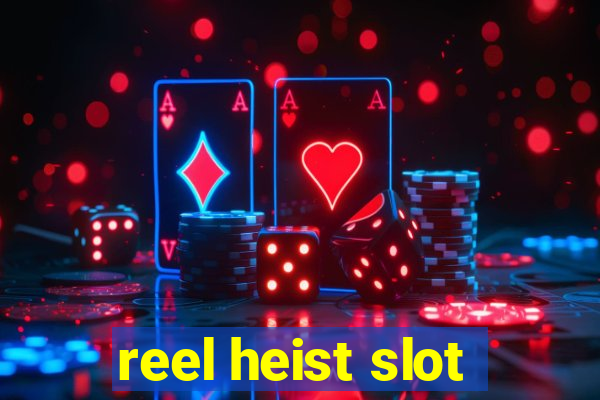 reel heist slot