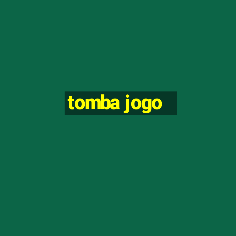 tomba jogo