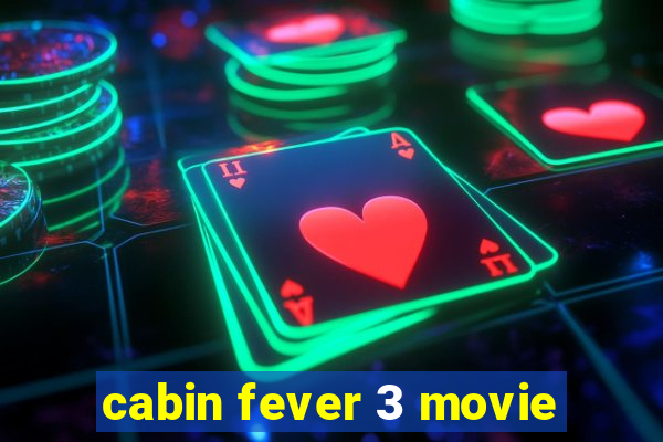 cabin fever 3 movie