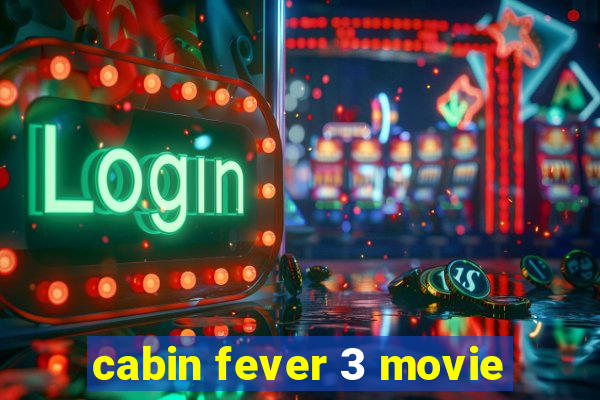 cabin fever 3 movie