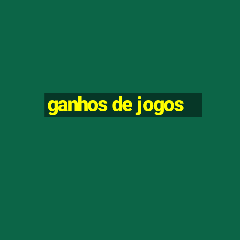 ganhos de jogos