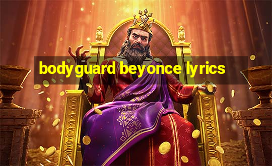 bodyguard beyonce lyrics