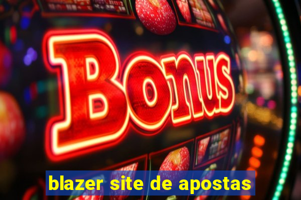 blazer site de apostas