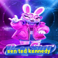 sen ted kennedy