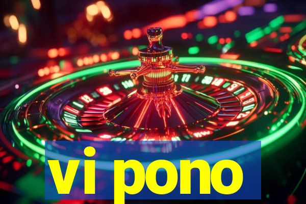 vi pono