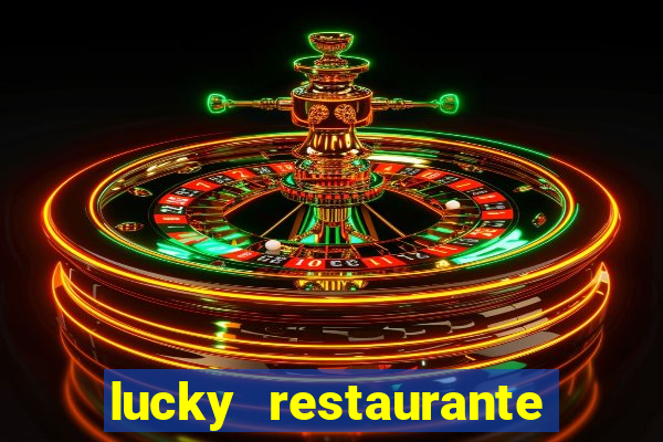 lucky restaurante acesso antecipado