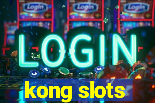 kong slots