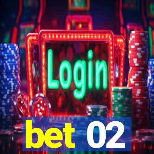 bet 02