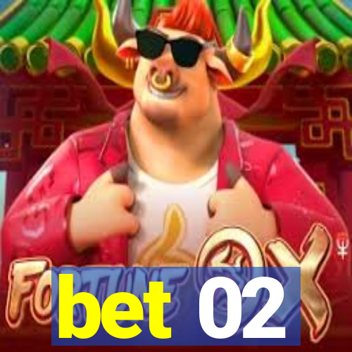 bet 02