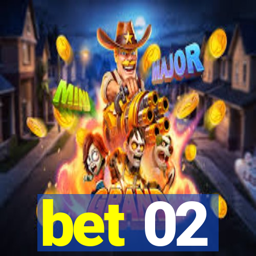 bet 02