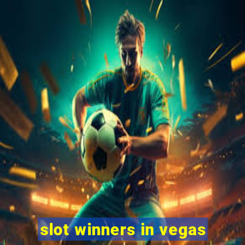 slot winners in vegas