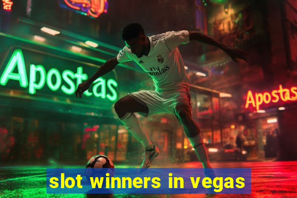 slot winners in vegas