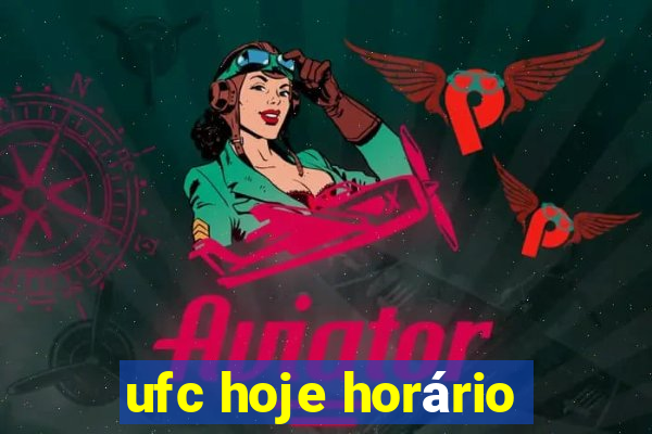 ufc hoje horário