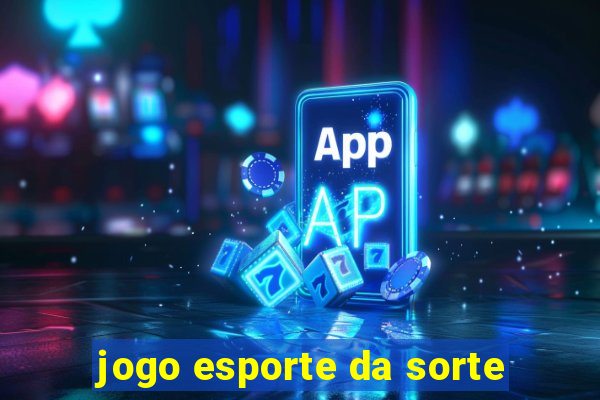 jogo esporte da sorte