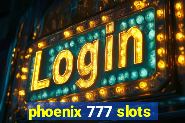 phoenix 777 slots