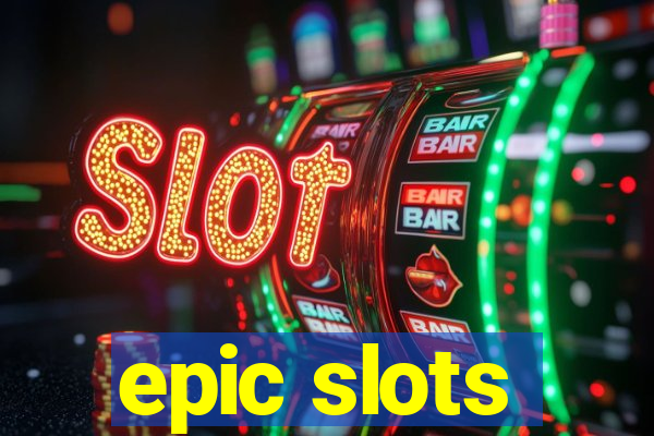 epic slots