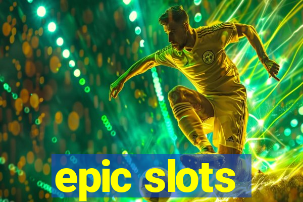 epic slots