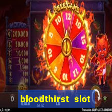 bloodthirst slot free play