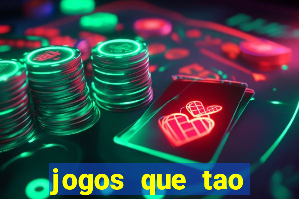 jogos que tao dando dinheiro