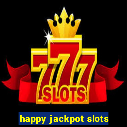 happy jackpot slots