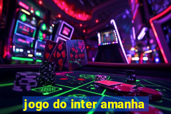 jogo do inter amanha