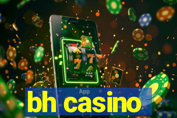 bh casino