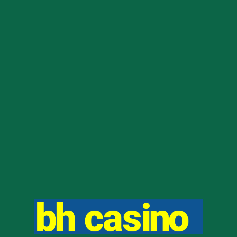 bh casino